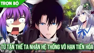 Từ Mạt Thế Ta Thức Tỉnh Hệ Thống Vô Hạn Tiến Hóa