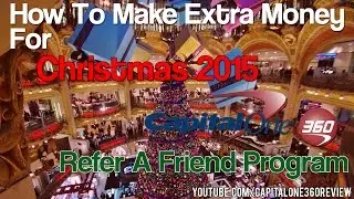 Capital One 360 How To Make Extra Money For Christmas 2015 - Capital One 360 Refer A Friend Program