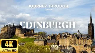 Edinburgh - Scotland in 4K UHD | THE CAPITAL CITY OF SCOTLAND | Best places in Edinburgh