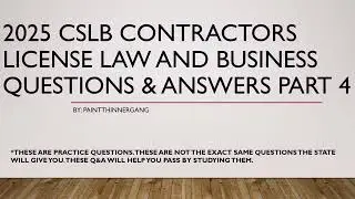 2025 CSLB Contractors License Law And Business Questions Answers Part 4