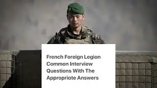French Foreign Legion Common Interview Questions With The Appropriate Answers | Saphal Chamling 