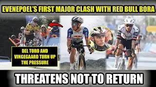 EVENEPOEL RED BULL BORA CLASH!  MAJOR THREAT FROM REMCO AMID VINGEGAARD AND DEL TORO PRESSURE