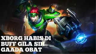 XBORG HABIS DI BUFF GILA SIH GAADA OBAT - XBORG GAMEPLAY