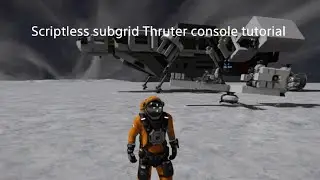 Space engineer subgrid Thruters console tutorial
