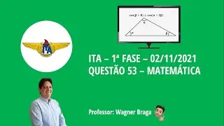Questão 53 - ITA - 1ª Fase 2021/2022 - Gabarito - Resolução - Prova de Matemática