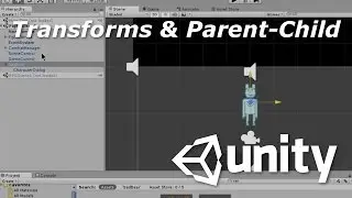 Transform Basics & Parent Child Game Object Positioning | Unity 5.4 Game Development Tutorial
