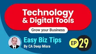 EP-29: Easy Biz Tips: Maximize Business Efficiency with Technology & Digital Tools | CA Deep Misra