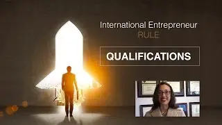 Qualifications for the International Entrepreneur Rule explained by Sophie Alcorn