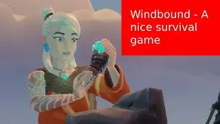WINDBOUND IS A NICE SURVIVAL GAME - 1080p 60fps - MAX SETTINGS