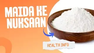 Maida ke Nuksan | Why should avoid Maida