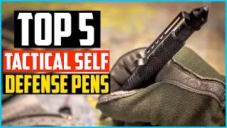 Top 5 Best Tactical Self Defense Pens in 2026 Reviews
