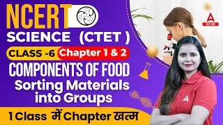 Components of Food & Sorting Materials into Groups | CTET SCIENCE CLASSES 2023 | By Kajal Ma'am