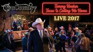 TruCountry: Tommy Hooker - Texas Is Calling Me Home 2017