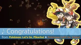 Congratulations! - Pok&eacute;mon: Let's Go, Pikachu! and Pok&eacute;mon: Let's Go, Eevee! (delcake Cover)