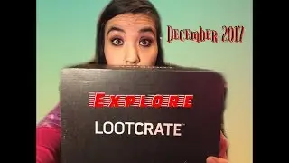 Opening December 2017 Loot Crate {Explore}