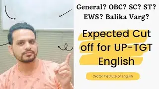 Expected Cut off for UP-TGT English 2021 || Orator Institute of English