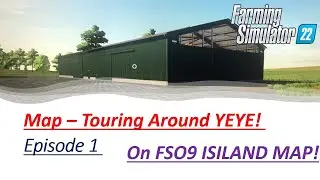 Game - Play Farming Simulator 22 | FS09 Island Map | Map - Tour | Episode 1