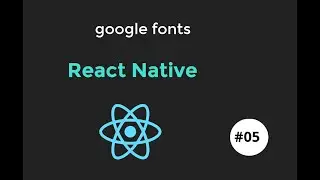 React Native Tutorial #5 - React Native Custom Fonts