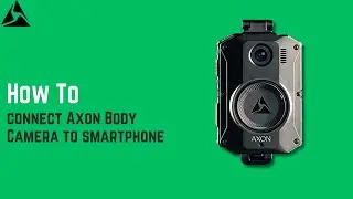 Как подключить камеру Axon Body к смартфону (пошаговое руководство)