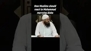 How Muslims should react to Mohammed marrying Aisha #islam #quran #mohammad #aisha #allah #muslim
