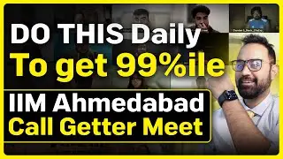 CAT 2026 Strategy by IIM Ahmedabad Call Getters | How to Score 99+ Percentile?