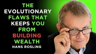 The Evolutionary Flaws That Stop You from Building Wealth | Hans Rosling Inspired