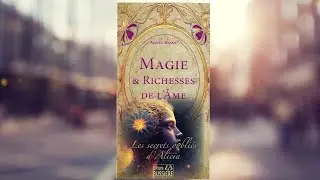 ⭐️ Magie & Richesses de l'Ame - Les secrets oubliés d'Alicia d'Alicia Renou ⭐️