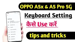 OPPO A5x 5G & A5 Pro 5G How to Use Keyboard Setting | Keyboard Setting kaise Use kare