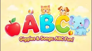 Giggles & Songs | ABC Alphabet Song A–Z | Fun Learning for Kids