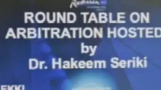 ROUND TABLE DISCUSSION ON ARBITRATION BY Dr. HAKEEM SERIKI IN CONJUNCTION WITH ACUITAS LEGAL PART 2