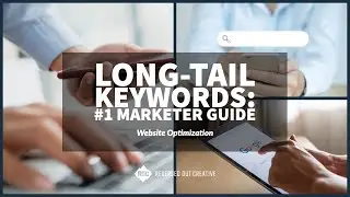 Extraordinary Power of Long-Tail Keywords: #1 Marketer Guide