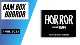 Bam Box Horror Unboxing April 2023