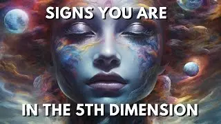 Signs You Are Already Living in the 5th Dimension