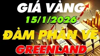 PHÂN TÍCH XU HƯỚNG GIÁ VÀNG HÔM NAY NGÀY:15/1/2026 ĐÀM PHÁN VỀ GREENLAND SẮP DIỄN RA,CÓ TÁC ĐỘNG KG?