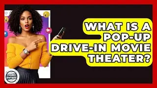What Is A Pop-up Drive-in Movie Theater? - Trend Unwrapper