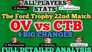 OV vs CTB Dream 11 Team | The Ford Trophy 22nd Match | OV vs CTB Dream 11 Team Prediction