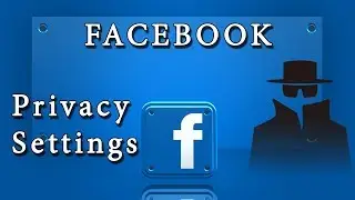 Facebook Privacy Settings Tutorial | Guide 2019