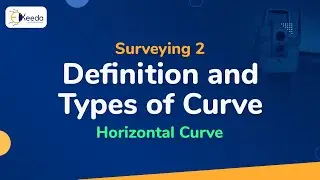 Definitions, Necessity of Curves and Types of Curves - Horizontal Curve - Surveying-II