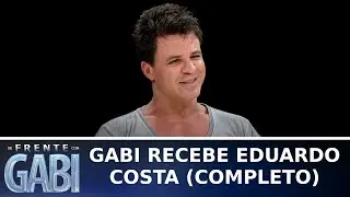 De Frente com Gabi -  Eduardo Costa (17/10/2012)