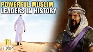 Top 10 Most Powerful Muslim Leaders In History | Compilation
