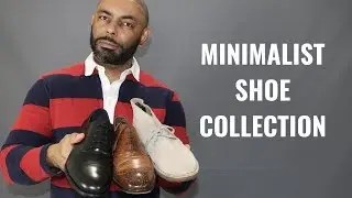 Minimalist Men's Shoe Collection/The 5 Shoes Every Man Needs