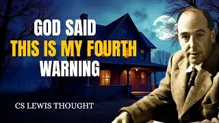 &ldquo;GOD SAID: This Is My 4th and FINAL WARNING! | C.S. Lewis Style Christian Wake-Up Call&rdquo;