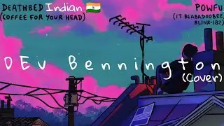 Powfu-death bed ft. Beabadoobee (Indian)🇮🇳 Cover || coffee For Your Head || Dev Bennington
