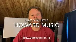 Howard Low D Whistle Overview