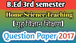 B. Ed 3rd Semester home science teaching question paper/home science teaching paper/Bed paper