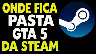 Onde Fica a Pasta do GTA V Steam