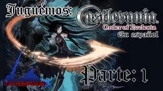 Juguémos Castlevania: Order of Ecclesia - Parte 1 en Español.