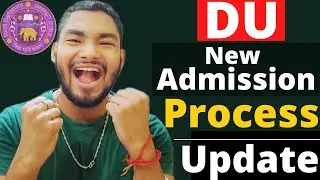 DU Update:- Delhi University New Admission Process 2022