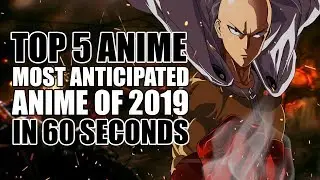 Top 5 Most Anticipated Anime of 2019