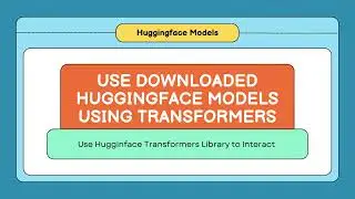 Use downloaded Huggingface models with Transformers Library | Singaraju Saiteja